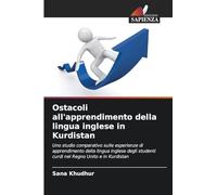 Ostacoli all'apprendimento della lingua inglese in Kurdistan: Uno studio comparativo sulle esperienze di apprendimento della lingua inglese degli studenti curdi nel Regno Unito e in Kurdistan