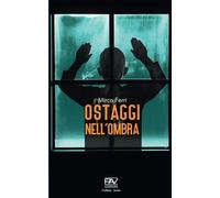OSTAGGI NELL’OMBRA