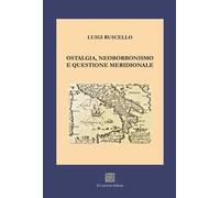 Ostalgia, neoborbonismo e questione meridionale