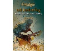 Ostalgie mit Funkenflug: Spannende Geschichten aus dem DDR-Alltag