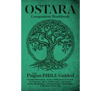Ostara Companion Workbook | Pagan Bible Guided: Includes Affirmations, Quotes, Reflections, & Prompts for Paganism, Wicca, & Witchcraft. Track ... Growth, Herbal Magic, & the Wheel of the Year