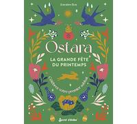 Ostara, la grande fête de la nature: Célébrer le sabbat du printemps
