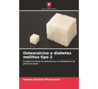 Osteocalcina e diabetes mellitus tipo 2: O papel hormonal da osteocalcina no metabolismo da glicose humana