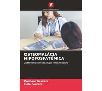 OSTEOMALÁCIA HIPOFOSFATÉMICA: Osteomalácia devido a fuga renal de fósforo
