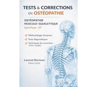 Ostéopathie - Manuel pratique de techniques musculo-squelettiques: Tests, diagnostics et corrections de la cavité thoracique, du rachis cervical et du ... (Méthodes HVBA et énergie musculaire)