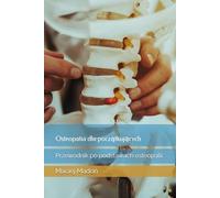Osteopatia dla początkujących: Przewodnik po podstawach osteopatii