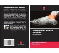 Osteoporose - a nossa realidade: O que podemos fazer?
