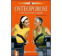 Osteoporosi. Come prevenirla e curarla