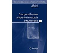 Osteoporosi. Le nuove prospettive in ortopedia e traumatologia. Con CD-ROM