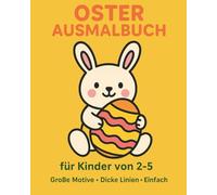 Oster-Ausmalbuch für Kinder von 2-5 Jahren: Große, einfache Motive mit dicken Linien - perfekt für kleine Kinderhände