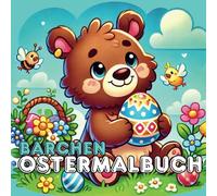 Oster-Malbuch mit Bärchen: Ein Ausmalbuch mit 60 verschiedenen Bärchen Motiven zur osterzeit