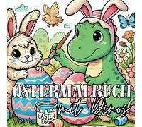 Oster Malbuch mit Dinos: Ein Ausmalbuch mit 60 verschiedenen Oster Malbilder mit Dinos