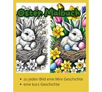 Oster Malbuch: Oster Malbuch für Kinder ab 3 Jahre, Geschenk, Beschäftigung, Osterhasen, Küken, Spaß, Geschichten