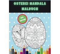 Ostereier Malbuch: 100 einzigartige Seiten, Das perfekte Geschenk, für Jungen und Mädchen jeden Alters