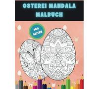 Ostereier Malbuch: 100 einzigartige Seiten, Das perfekte Geschenk, für Jungen und Mädchen jeden Alters
