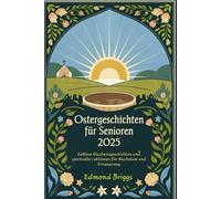 Ostergeschichten für Senioren 2025: Zeitlose Glaubensgeschichten und spirituelle Lektionen für Wachstum und Erneuerung