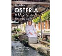 Osteria de la sposeta. Ricette del Cógo lavandàr. Un viaggio nel tempo del...