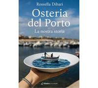 Osteria del Porto. La nostra storia