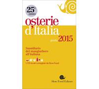 Osterie d'Italia 2015. Sussidiario del mangiarbere all'italiana