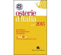 Osterie d'Italia 2015. Sussidiario del mangiarbere all'italiana
