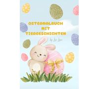 Ostermalbuch ab 1 Jahr - Spannende Osterabenteuer mit Stups und seinen Freunden - Malspaß für kleine Kinder: Tiergeschichten by Livi Louv
