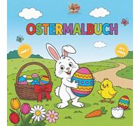 Ostermalbuch für Kinder ab 4 Jahren - Band 2: Über 50 Ausmalbilder mit Ostereiern, Osterhasen & Frühlingstieren - tolles Ostergeschenk