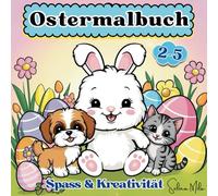 Ostermalbuch: Spaß & Kreativität: Ein Malbuch für kleine Künstler, das Kreativität und Freude fördert