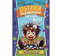 Ostern Beschäftigung Für coole Kids Ab 5: Rätsel, Logik, Kreatives.: Ostern Buch mit Rätseln und kreative Beschäftigung - ideal für Reisen, Ferien und ... von 5 bis 10 Jahre. Geschenkidee Ostern Buch