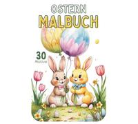 Ostern & Frühling: Malbuch für Kinder - Hasen, Küken, Ostereier & Blumen