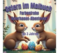 Ostern im Malbuch: Farbenfrohe Osterhasen-Abenteuer