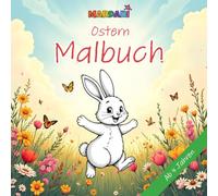 Ostern Malbuch: 41 liebevolle Motive rund um Hasen, Ostereier, Blumen und Frühlingszauber für Kinder!