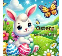 Ostern Malbuch ab 4+: Ausmalbuch mit tollen Ostermotiven, dass perfekte Geschenk zu Ostern.