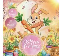 Ostern- Malbuch ab 4 Jahren, 30 Motive: Verzauberte Ostern: Ein Malbuch voller Farben