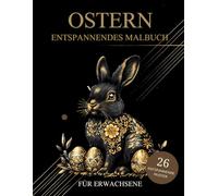 Ostern Malbuch Für Erwachsene: Ostereier Muster zum Ausmalen - Stressabbau & Entspannung