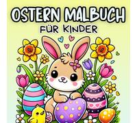 Ostern Malbuch für Kinder: 41 süße Motive von Ostereiern, süßen Tieren, Blumen zum Ausmalen