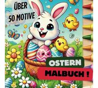 Ostern Malbuch für Kinder -: Über 50 fröhliche Motive zum Ausmalen!