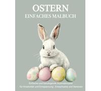 Ostern Malbuch Für Senioren Und Rentner: Einfache Ostereier Muster zum Ausmalen: Entspannung und Konzentration für Senioren und Erwachsene
