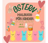 Ostern Malbuch: Osterkoerbchenfuller mit sussen Hasen, Osterei, Farbenfrohe Malvorlagen für Kinder ab 2 Jahren - Große, einfache Ausmalbilder mit Osterhasen, Ostereiern und Frühlingsspaß