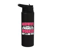 Ostetrica perché Miracle Worker non è un'ostetrica del titolo di lavoro Stainless Steel Insulated Water Bottle