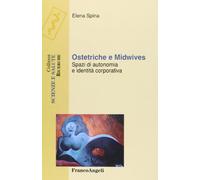 Ostetriche e midwives. Spazi di autonomia e identità corporativa