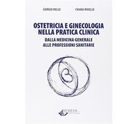 Ostetricia e ginecologia nella pratica clinica. Dalla medicina generale al...