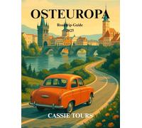OSTEUROPA Roadtrip-Guide 2025: Unvergessliche Abenteuer durch Polen, die Tschechische Republik und die Slowakei: Versteckte Schätze, malerische Routen und lokale Einblicke