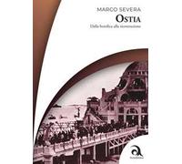 Ostia. Dalla bonifica alla ricostruzione