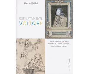 Ostinatamente Voltaire. Un suo ritratto di Jean Huber ritrovato nel Castello d'H