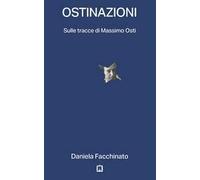 Ostinazioni. Ediz. illustrata
