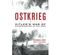Ostkrieg: Hitler's War of Extermination in the East