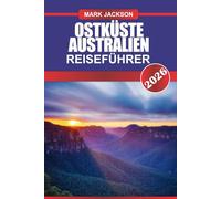 Ostküste Australien Reiseführer 2026: Erleben Sie ikonische Strände, Regenwälder und Abenteuer am Great Barrier Reef entlang der Küste