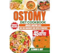 Ostomy Diet Cookbook: Simple Meal Plan for Beginners to Support Digestion, Hydration, and Recovery after Ileostomy and Colostomy Surgery.