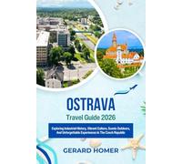 Ostrava Travel Guide 2026: Exploring Industrial History, Vibrant Culture, Scenic Outdoors, And Unforgettable Experiences In The Czech Republic