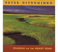 Ostroushko, Peter - Pilgrims On The Heart Road